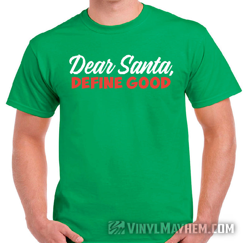 Dear Santa Define Good T-Shirt