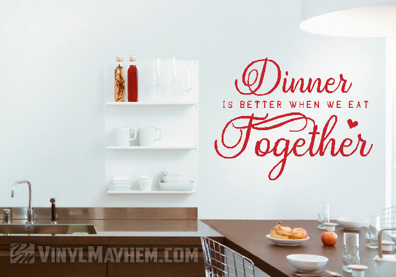 Dinner is better when we eat together vinyl sticker