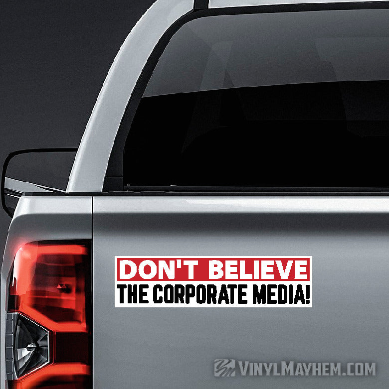Don&#39;t Believe The Corporate Media sticker