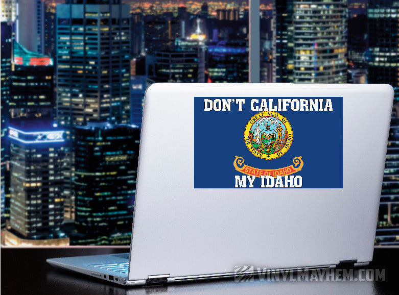 Don't California My Idaho state flag sticker