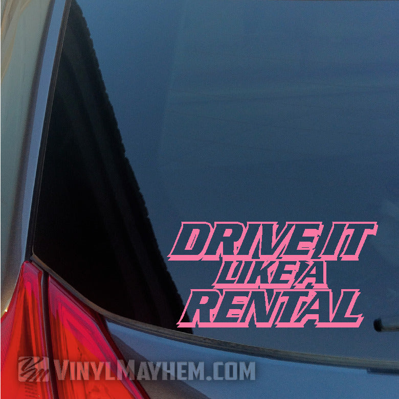 Drive It Like A Rental vinyl stickers pink