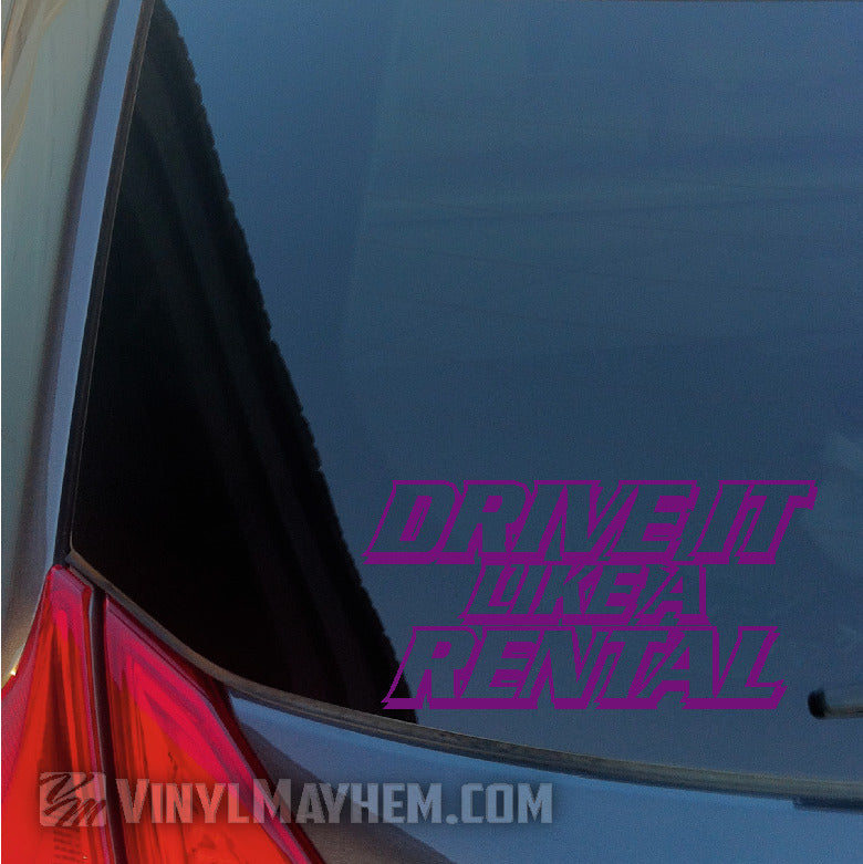 Drive It Like A Rental vinyl stickers online