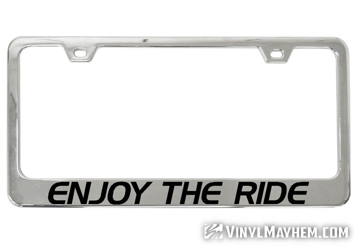 Enjoy The Ride chrome license plate frame
