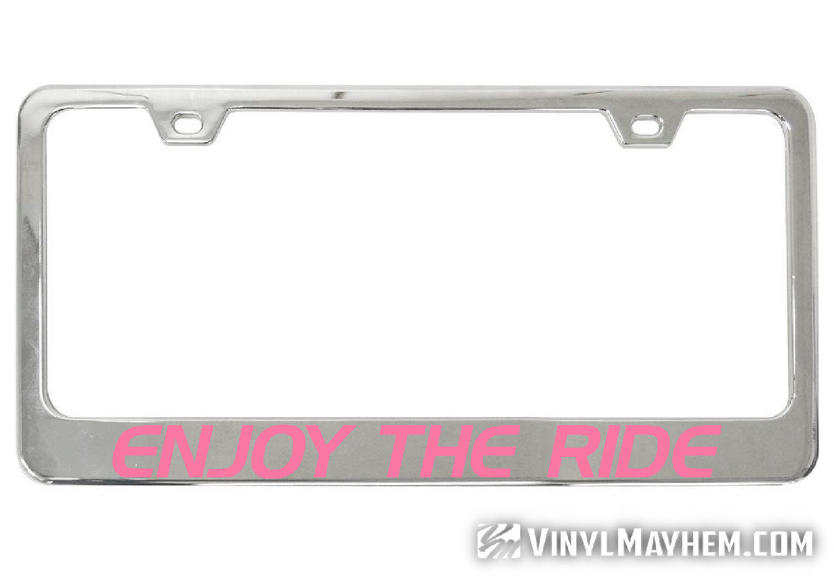 Enjoy The Ride chrome license plate frame