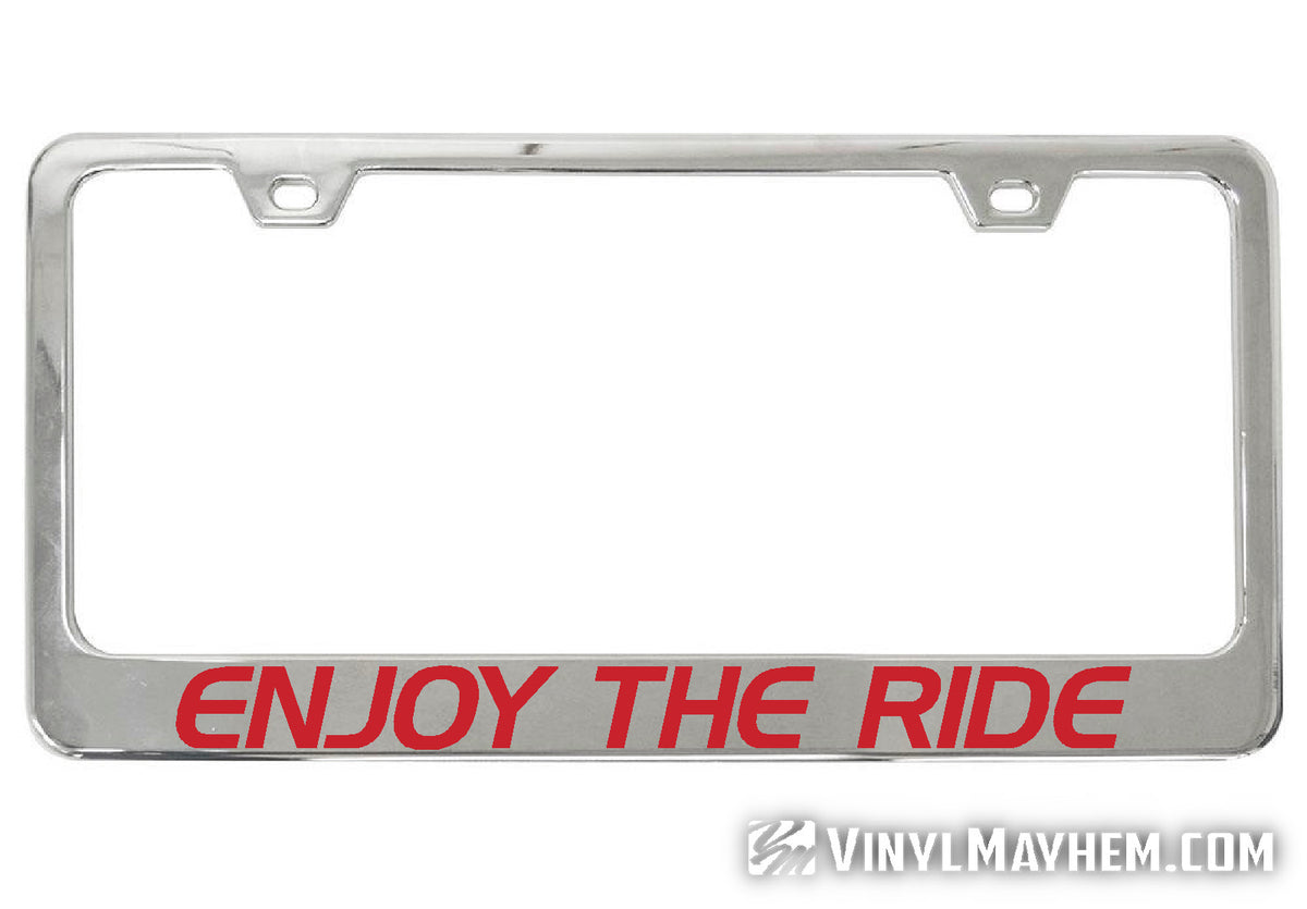 Enjoy The Ride chrome license plate frame