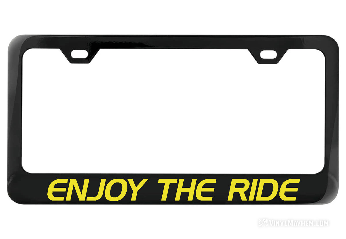 Enjoy The Ride black license plate frame