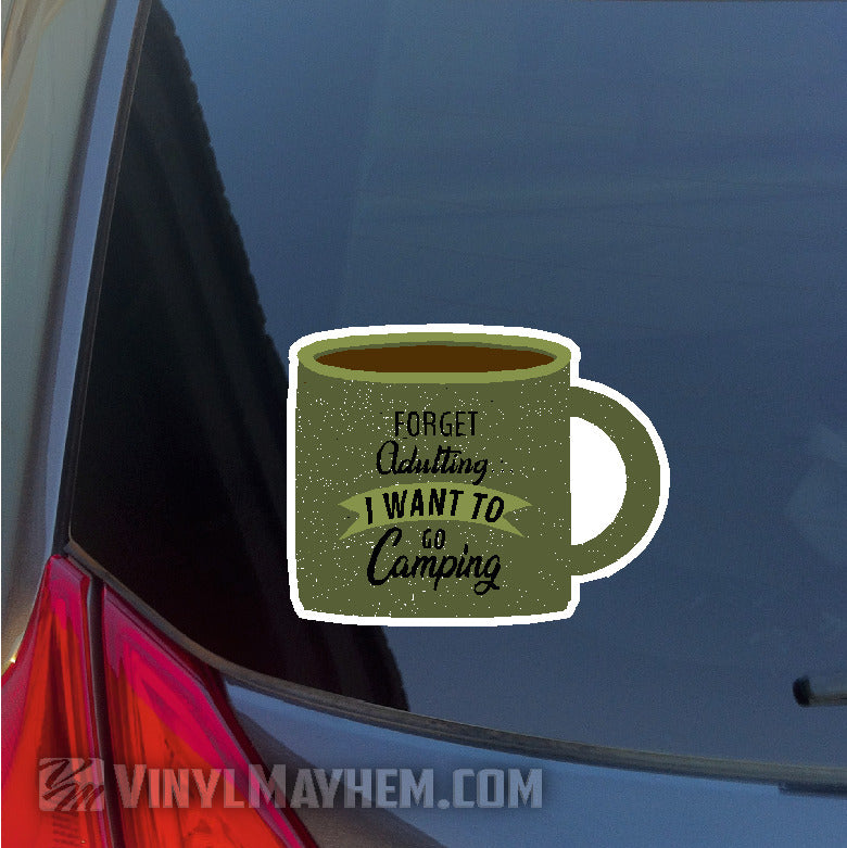 Forget Adulting I Want To Go Camping Mug Sticker