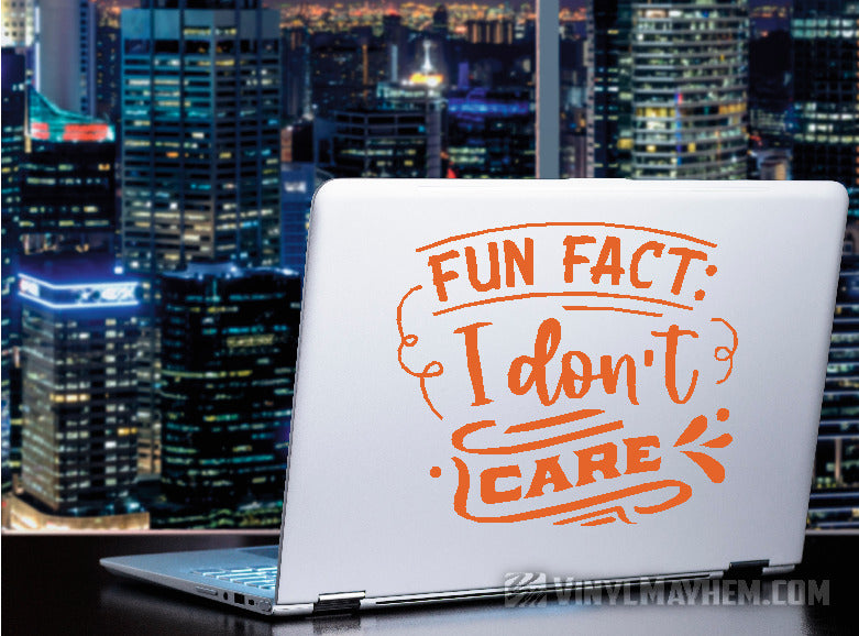 Fun Fact I Don&#39;t Care vinyl sticker