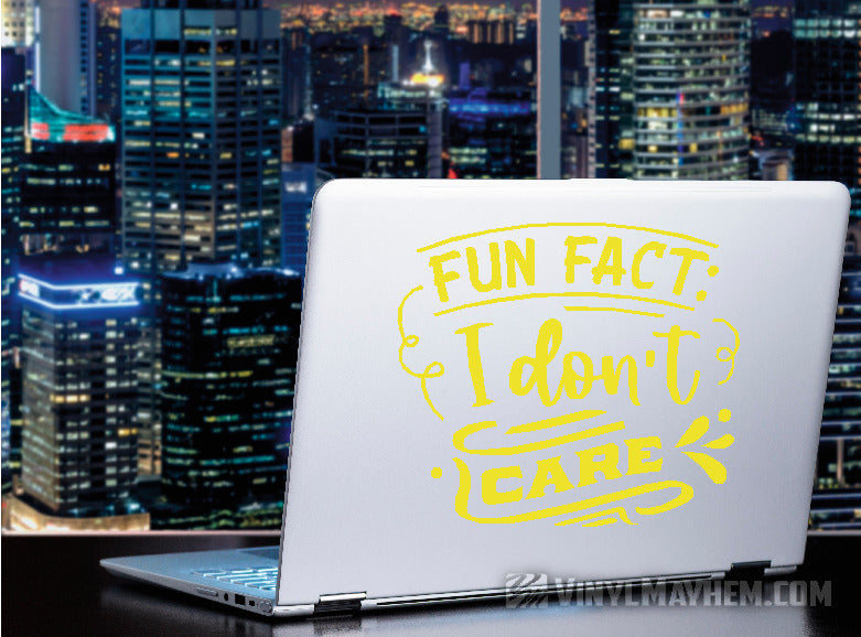 Fun Fact I Don&#39;t Care vinyl sticker