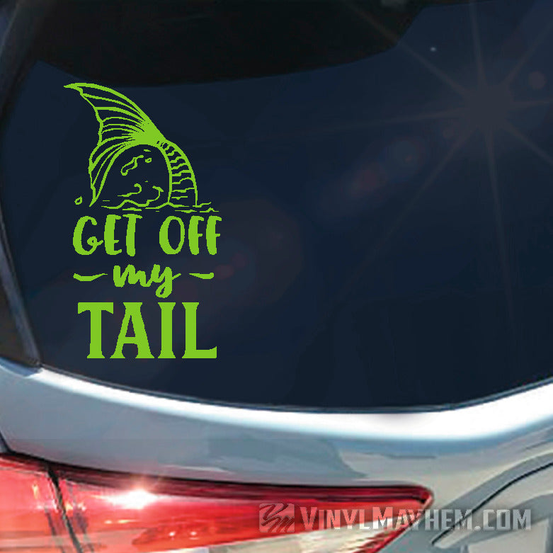 Get Off My Tail Mermaid vinyl sticker