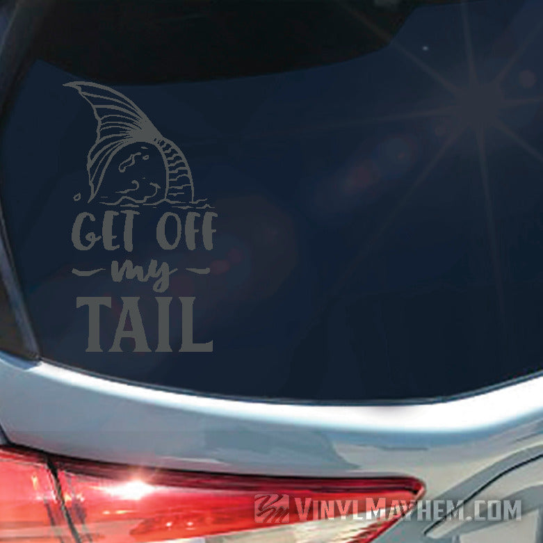 Get Off My Tail Mermaid vinyl sticker