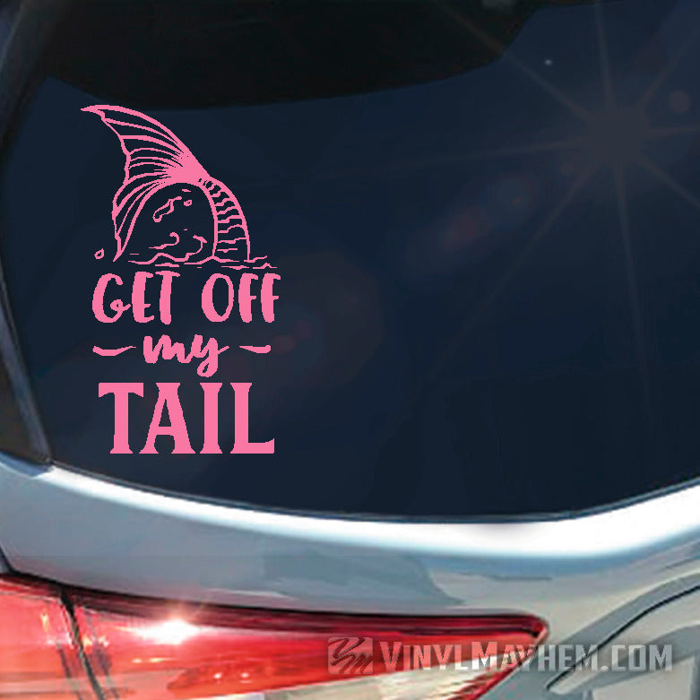 Get Off My Tail Mermaid vinyl sticker