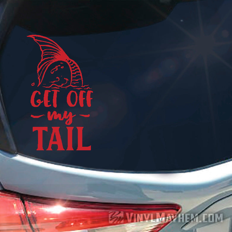 Get Off My Tail Mermaid vinyl sticker