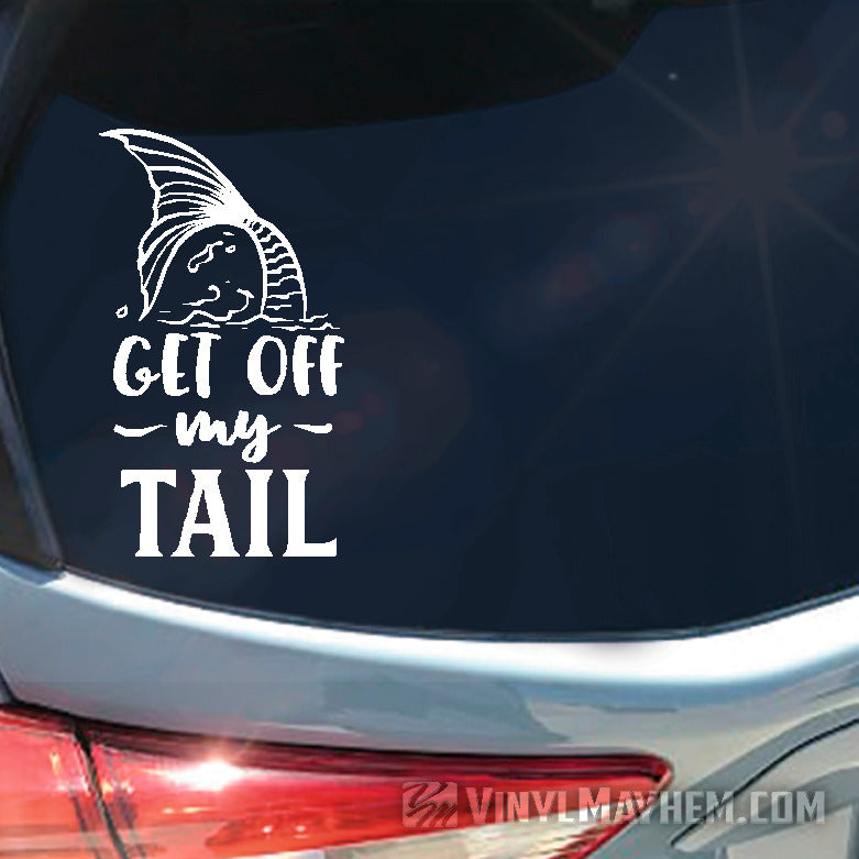 Get Off My Tail Mermaid vinyl sticker