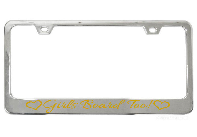 Girls Board Too with hearts chrome license plate frame
