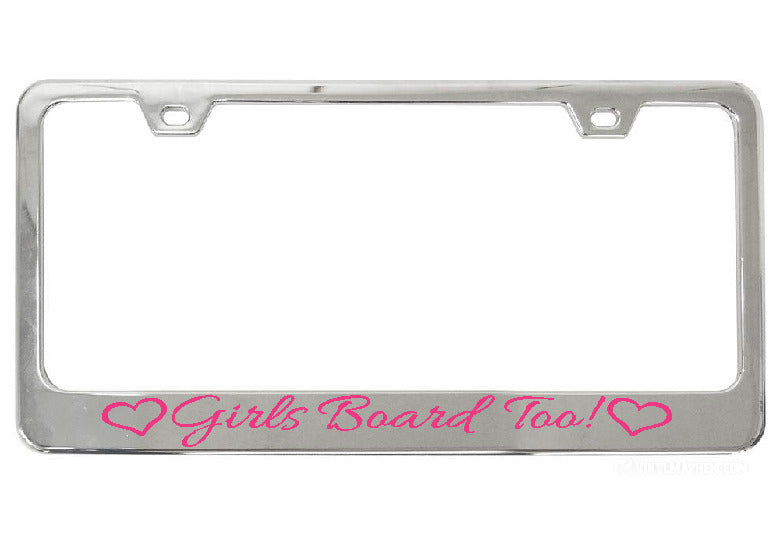 Girls Board Too with hearts chrome license plate frame