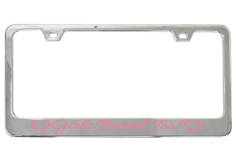 Girls Board Too with hearts chrome license plate frame
