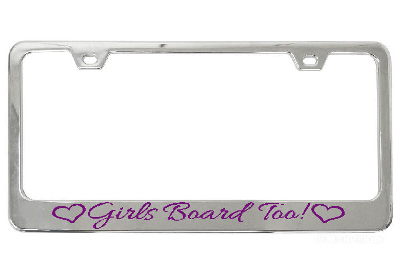 Girls Board Too with hearts chrome license plate frame