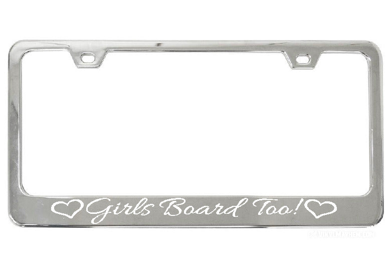 Girls Board Too with hearts chrome license plate frame