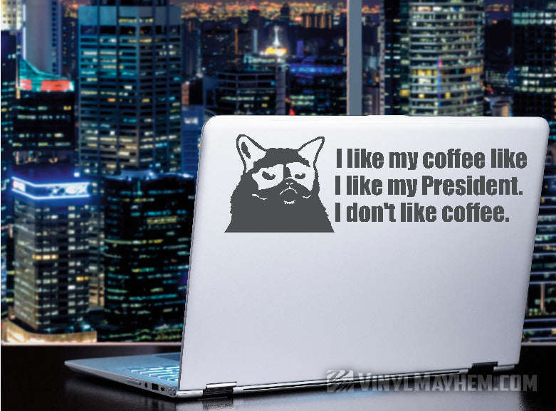 Grumpy Cat I Don&#39;t Like My President vinyl sticker