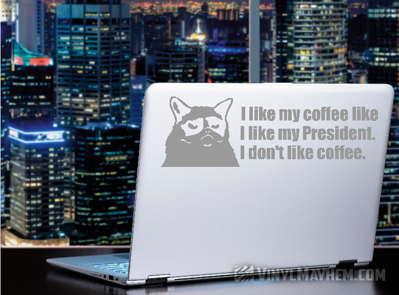 Grumpy Cat I Don&#39;t Like My President vinyl sticker