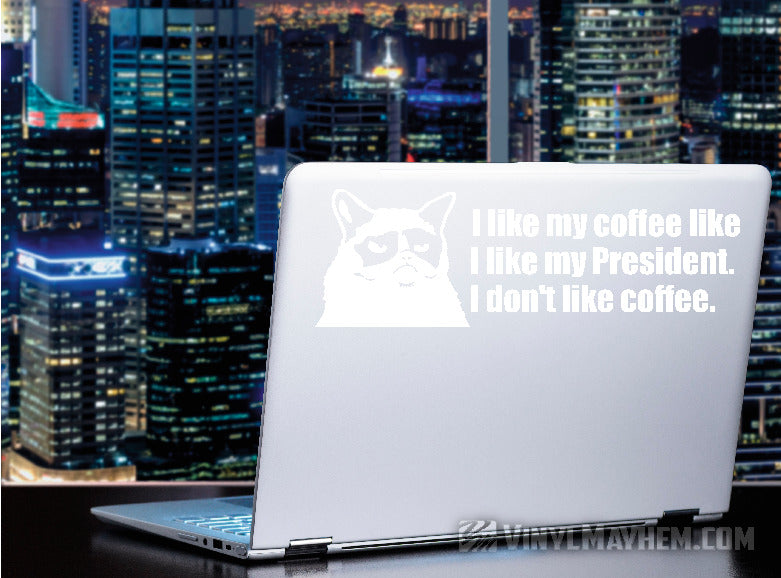 Grumpy Cat I Don&#39;t Like My President vinyl sticker