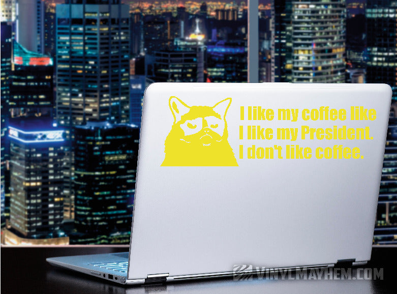 Grumpy Cat I Don&#39;t Like My President vinyl sticker
