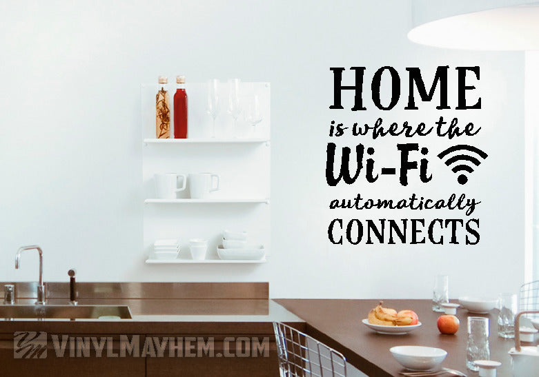 Home is Where the Wi-Fi Automatically Connects vinyl sticker