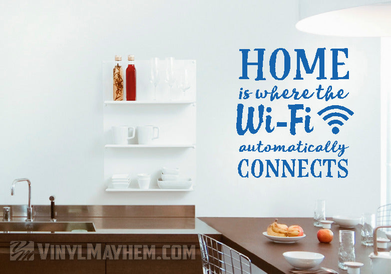 Home is Where the Wi-Fi Automatically Connects vinyl sticker