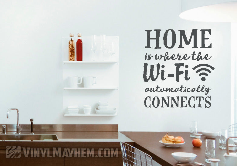 Home is Where the Wi-Fi Automatically Connects vinyl sticker