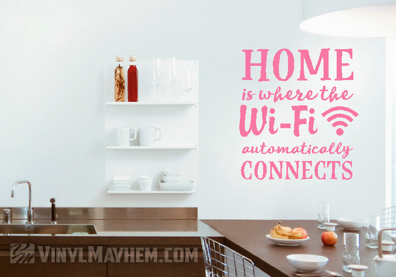 Home is Where the Wi-Fi Automatically Connects vinyl sticker