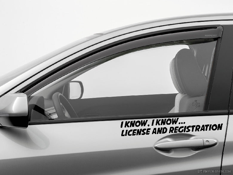 I Know I Know License and Registration vinyl sticker