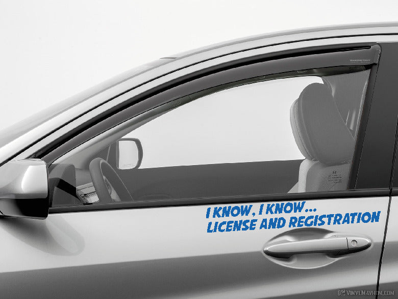 I Know I Know License and Registration vinyl sticker