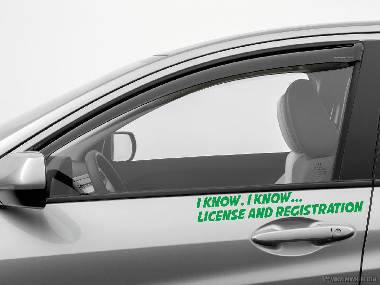 I Know I Know License and Registration vinyl sticker