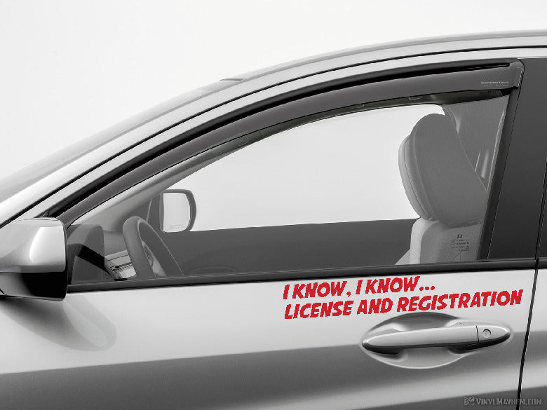 I Know I Know License and Registration vinyl sticker