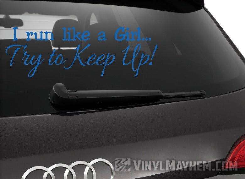 I Run Like A Girl Try to keep up vinyl sticker