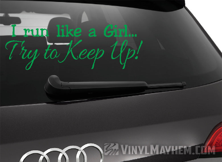 I Run Like A Girl Try to keep up vinyl sticker