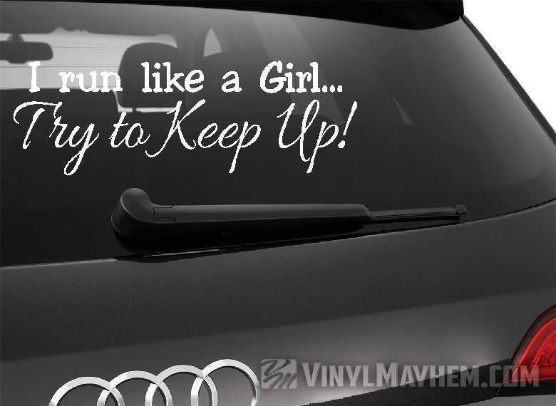 I Run Like A Girl Try to keep up vinyl sticker