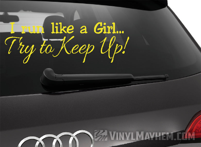 I Run Like A Girl Try to keep up vinyl sticker