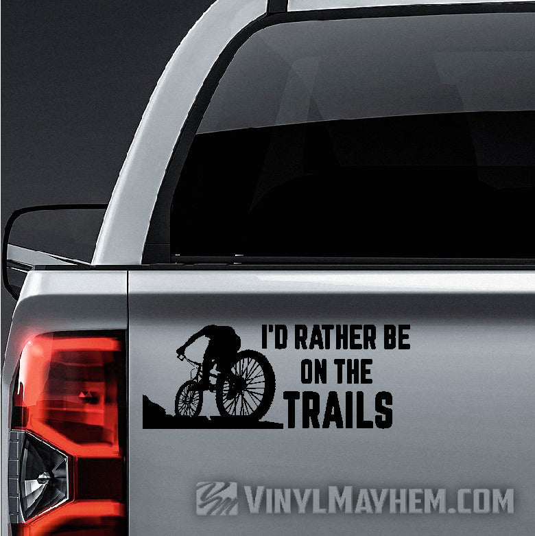 I&#39;d Rather Be On The Trails Mountain Biking vinyl sticker