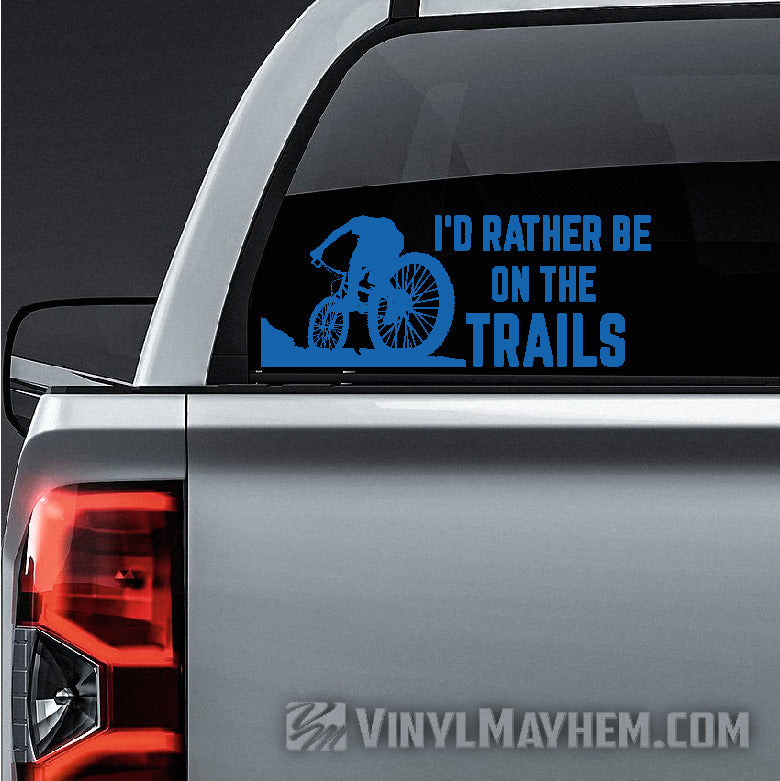 I&#39;d Rather Be On The Trails Mountain Biking vinyl sticker