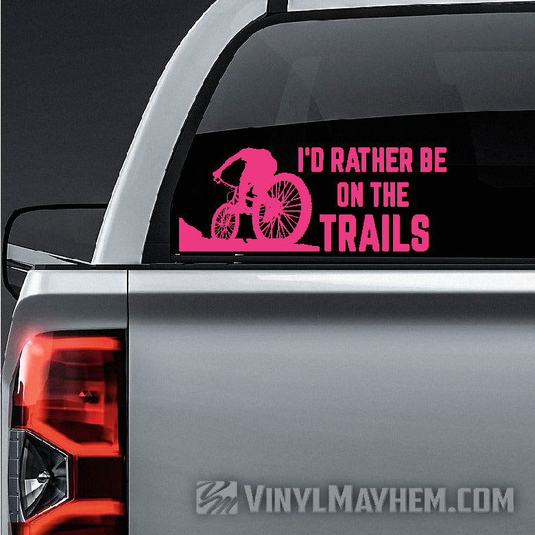I&#39;d Rather Be On The Trails Mountain Biking vinyl sticker