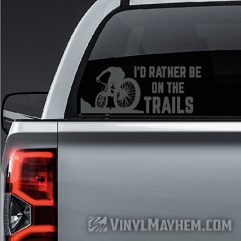 I&#39;d Rather Be On The Trails Mountain Biking vinyl sticker