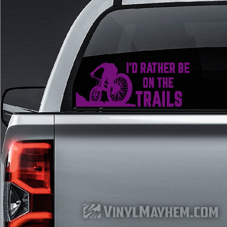 I&#39;d Rather Be On The Trails Mountain Biking vinyl sticker