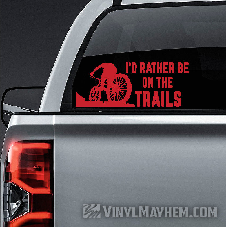 I&#39;d Rather Be On The Trails Mountain Biking vinyl sticker