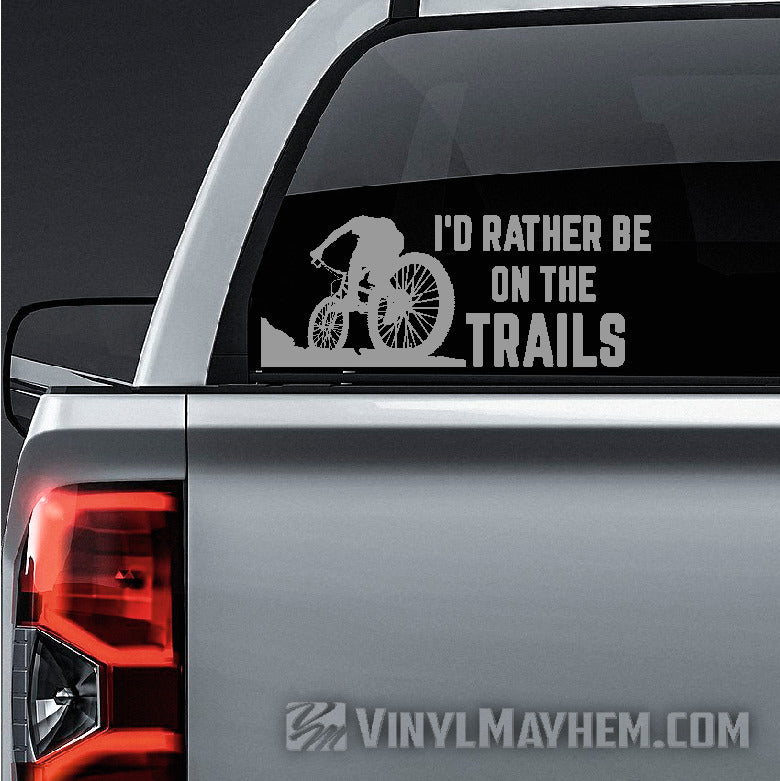 I&#39;d Rather Be On The Trails Mountain Biking vinyl sticker