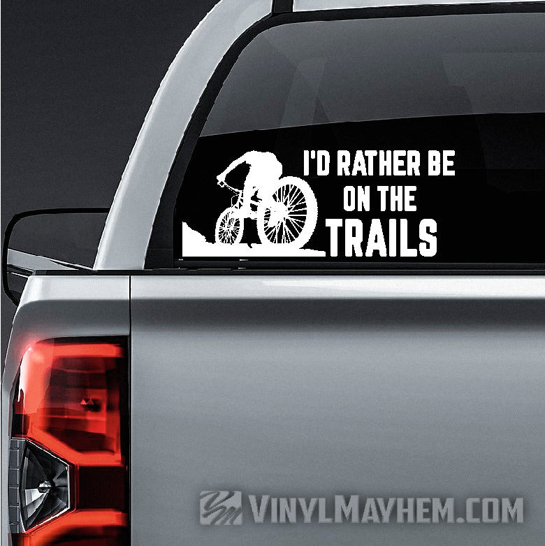 I&#39;d Rather Be On The Trails Mountain Biking vinyl sticker