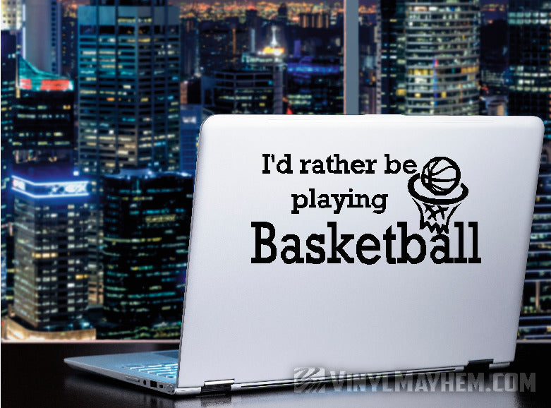 I&#39;d Rather be Playing Basketball vinyl sticker