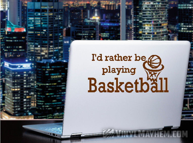 I&#39;d Rather be Playing Basketball vinyl sticker