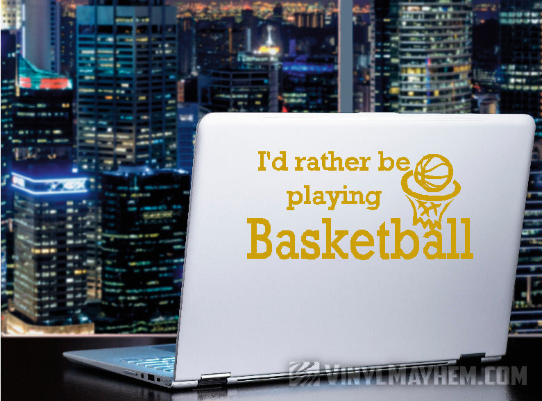 I&#39;d Rather be Playing Basketball vinyl sticker